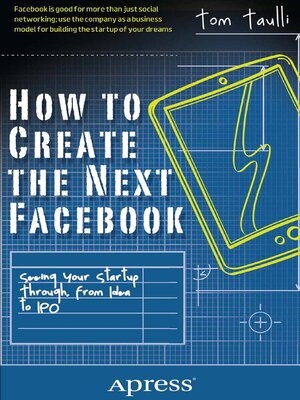 cover image of How to Create the Next Facebook